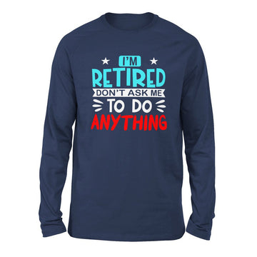 I'm Retired, Don't Ask Me To Do Anything Men/Unisex Drop Shoulder Sweatshirt in Navy color
